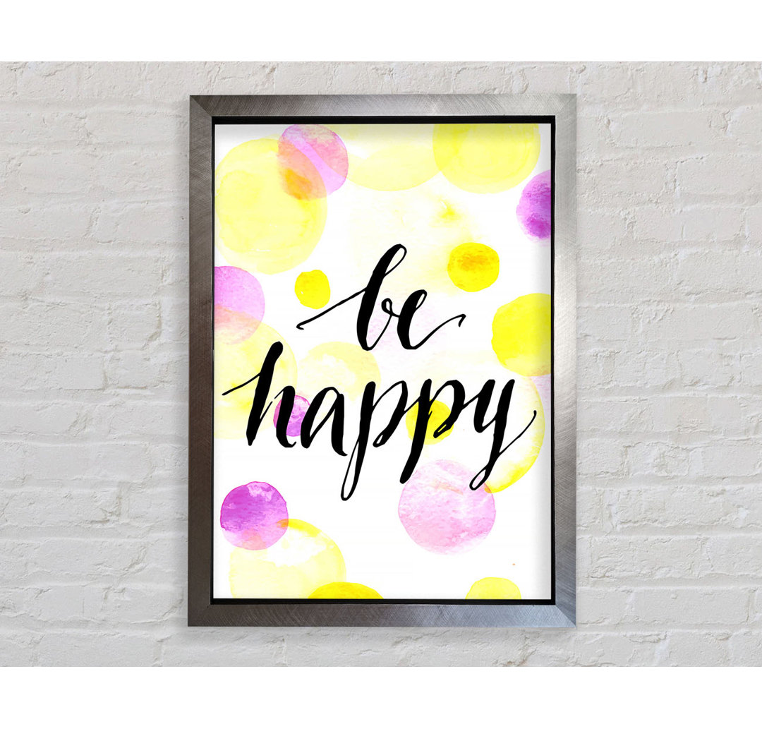 Be Happy 2 - Einzelne Bilderrahmen Kunstdrucke