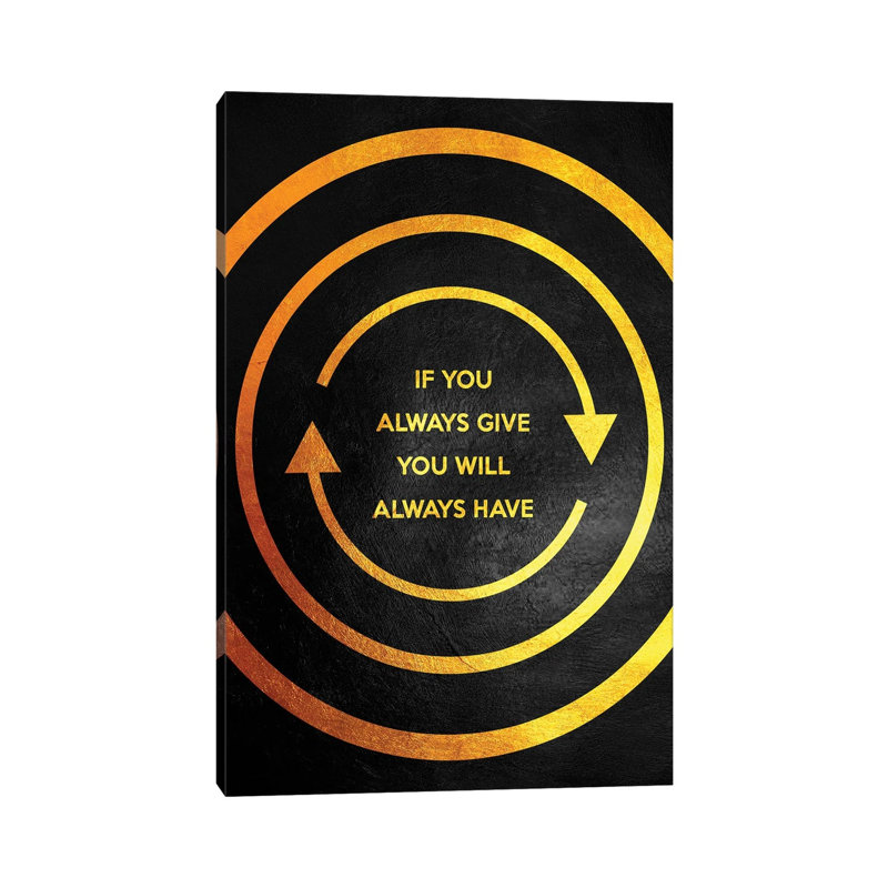 Always Give Always Have by Adrian Baldovino - Wrapped Canvas Print, 20.32 cm H x 30.48 cm W
