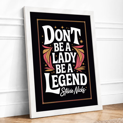 Don't Be A Lady Typography - Framed Print