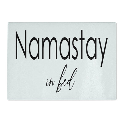 Namastay in Bed Typography Chopping Board