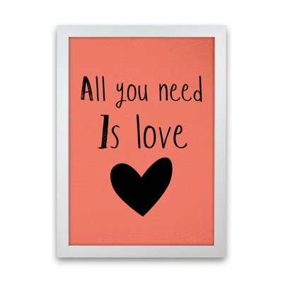 All You Need Is Love - Print
