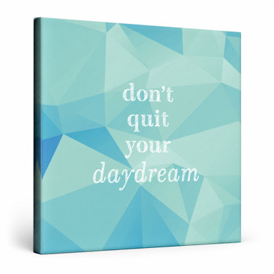 «Don't Quit Your Daydream» - art mural sur toile géométrique Low Poly