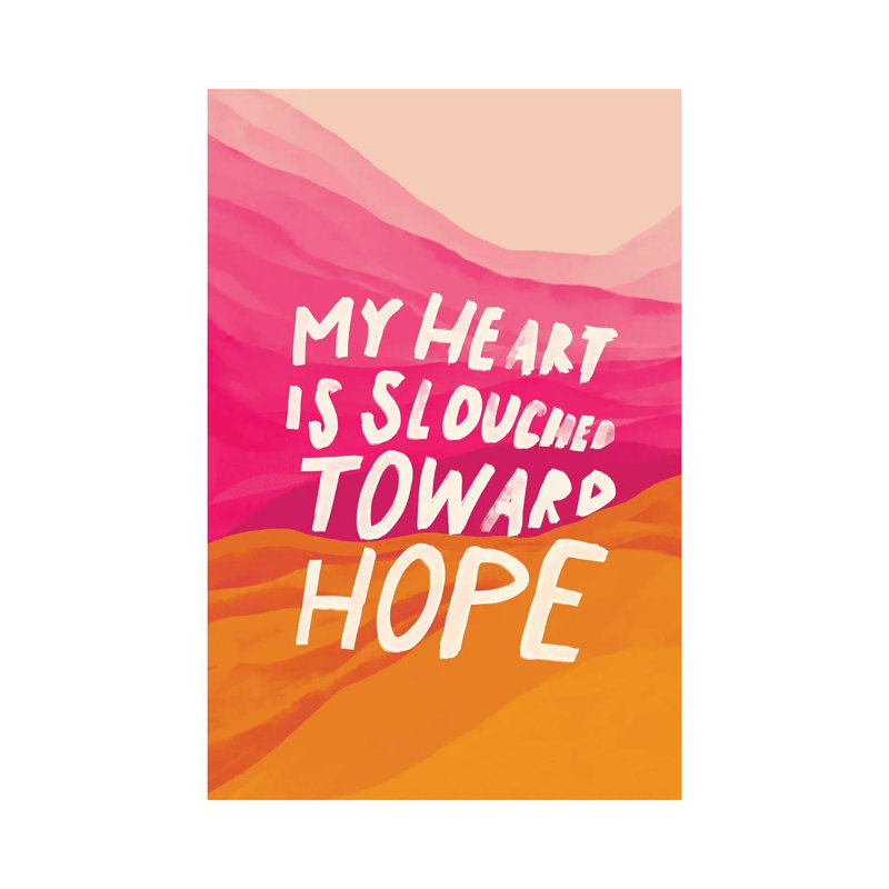 Slouched Toward Hope by Morgan Harper Nichols - Wrapped Canvas Print, 66.04 cm H x 45.72 cm W x 1.91 cm D