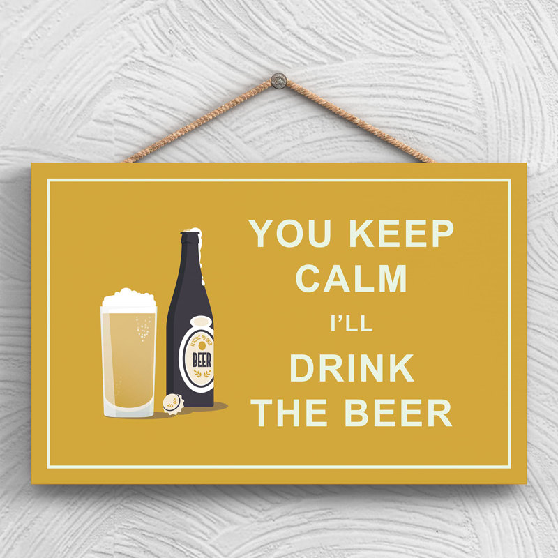Keep Calm Drink Beer Yellow Wooden Plaque