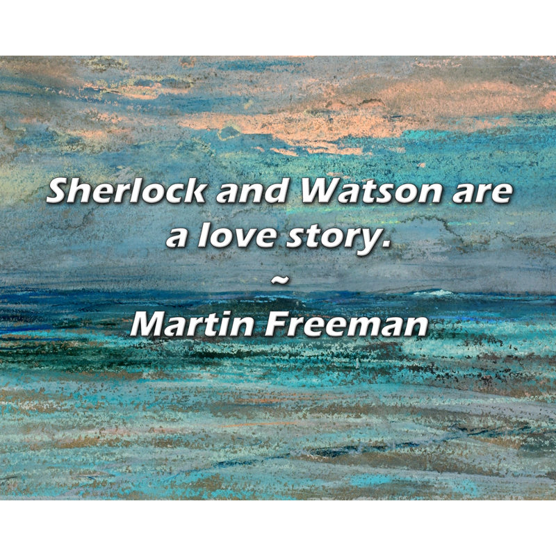 Citation de Martin Freeman: Sherlock et Watson sont une histoire d'amour.