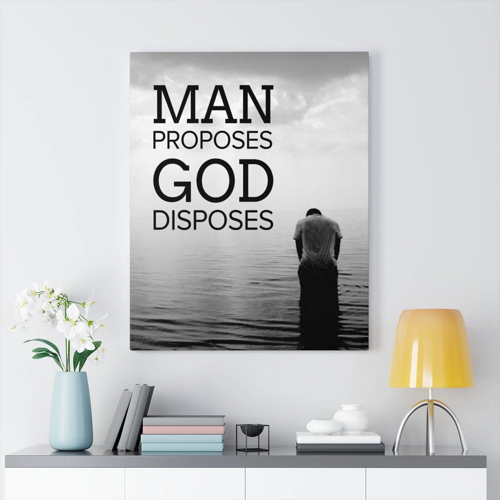 Man Purposes God Disposes
