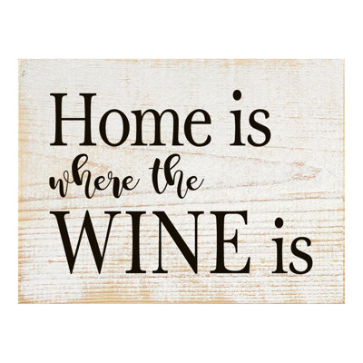 " Home Is Where The Wine Is (farmhouse Sign) "