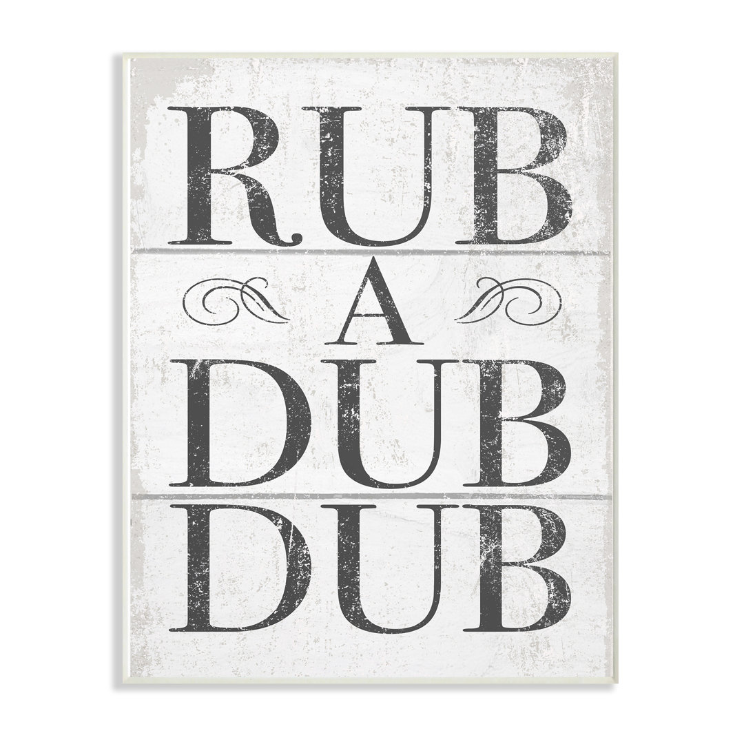 'Rub A Dub Dub Typography Planked Look' Graphic Art Print Gracie Oaks 
