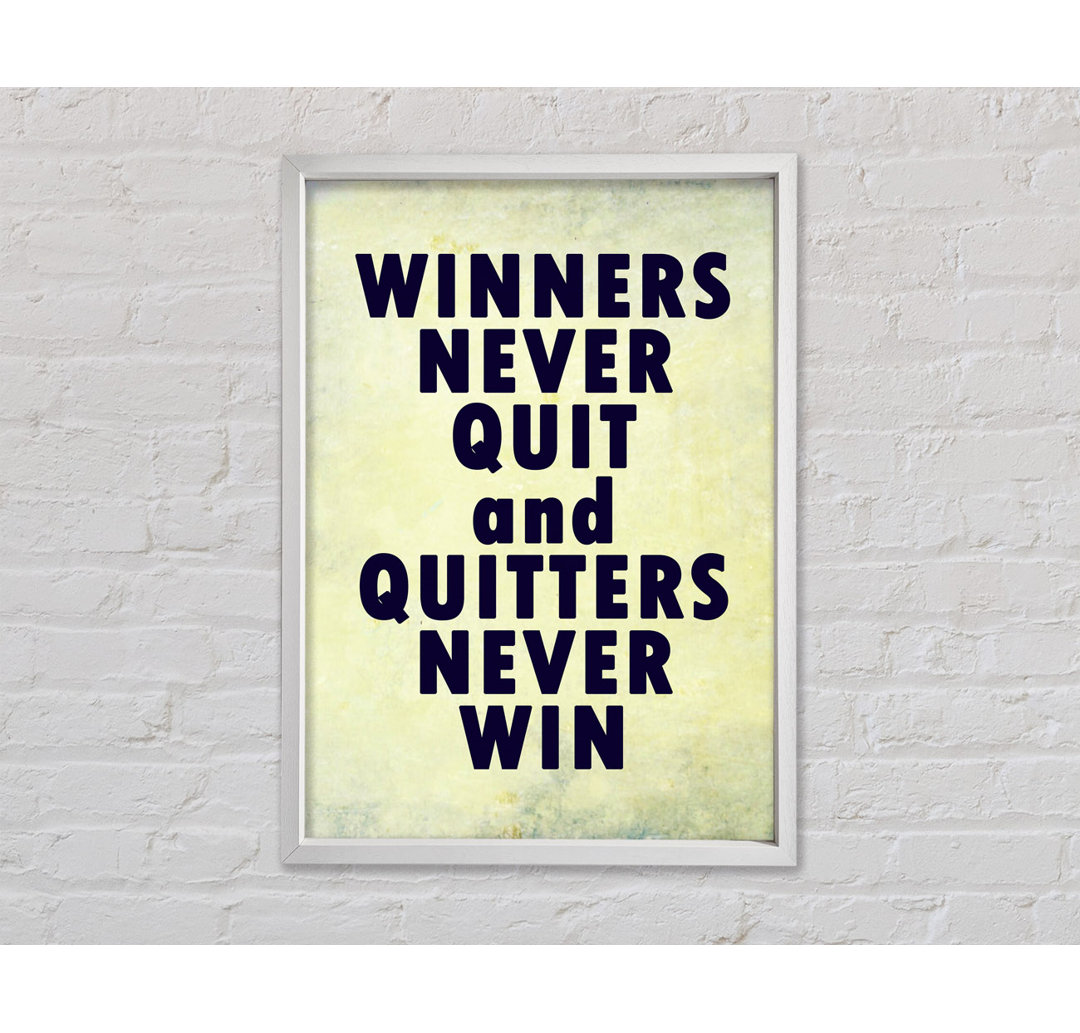 Winners Never Quit Gerahmter Druck Wandkunst