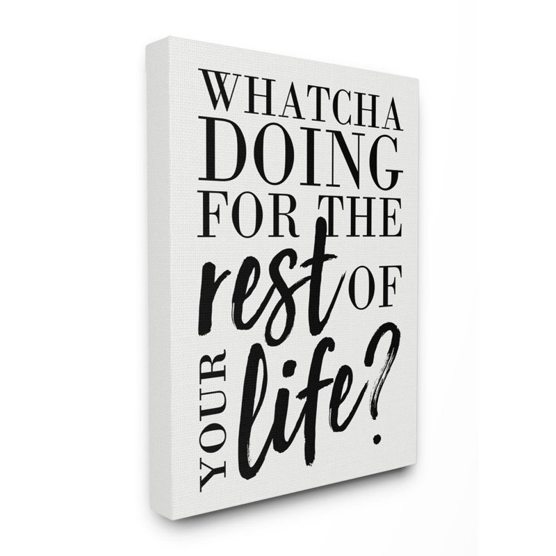 «Watcha Doing Inspirational» par Erica Billups - impression d'art textuel, Toile tendue, H 48 po x l 36 po