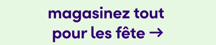 magasinez tout pour les fêtes