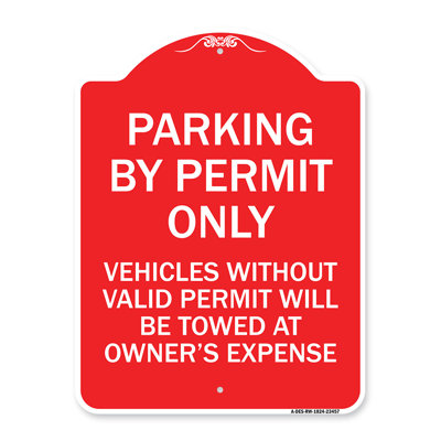 Signmission Designer Series Sign - Parking By Permit Only Vehicles Without Valid Permit Will Be Towed At Owner's Expense | Red & White 18" X 18" Heavy-Gauge Aluminum Architectural Sign