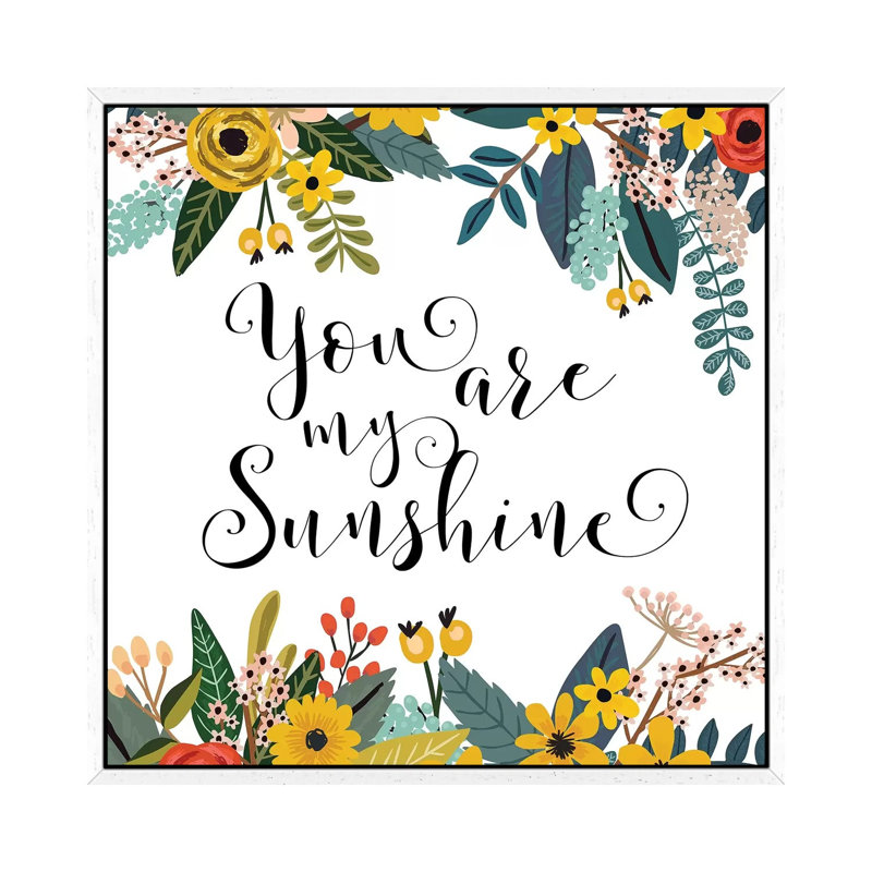 You Are My Sunshine - Print on Canvas, 93.98cm H x 93.98cm W x 3.81cm D, White Framed