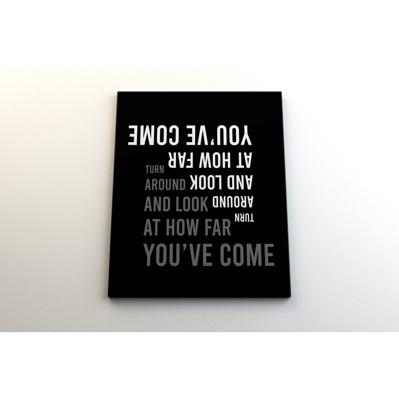 «Turn Turn and See How Far You You Come», reproduction d'art textuel sur toile tendue, H 36 po x l 24 po x P 3 po