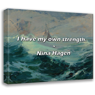 Artsy Quote "I have my own strength." By Nina Hagen Gallery Wrapped Canvas