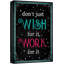 «Don't Just Wish For It, Work For It», reproduction sur toile-94537306