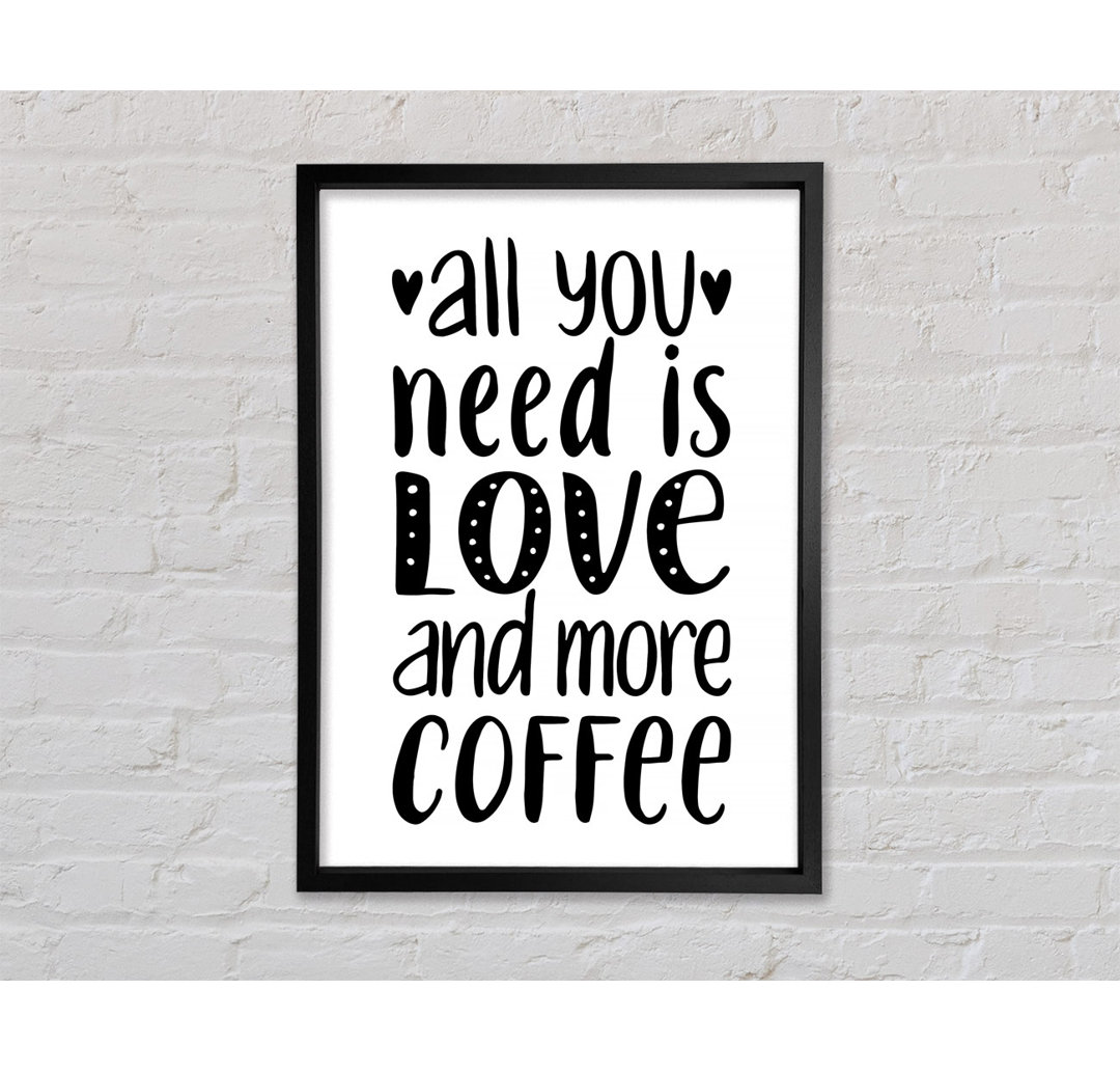 All You Need Is Love Coffee 2 - Einzelne Bilderrahmen Kunstdrucke auf Leinwand