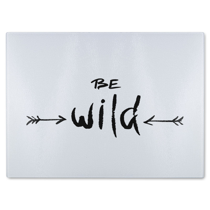 Be Wild Inspirational Quote Glass Chopping Board, 28cm L x 20cm W