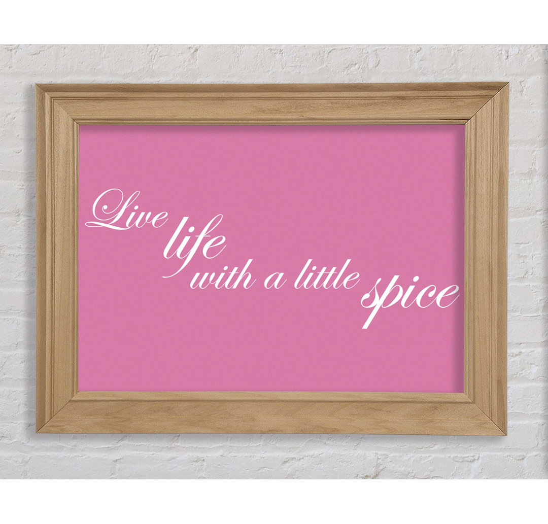 Küchenzitat Live Life with a Little Spice Pink - Einzelne Bilderrahmen Kunstdrucke