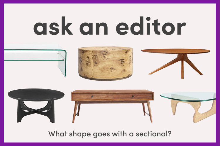 image of six coffee tables with the text overlay “ask an editor: what shape goes with a sectional?”