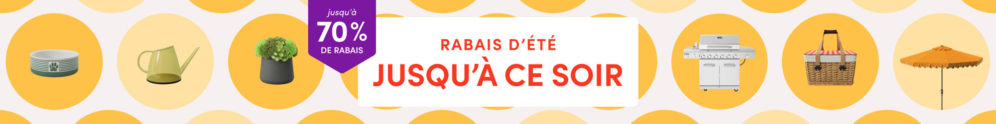 Rabais d'été jusqu'à 70 % de rabais, l'offre se termine ce soir.