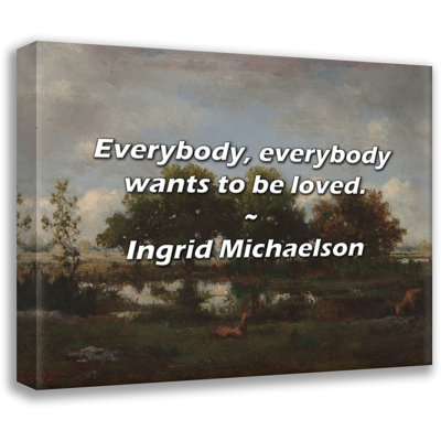 Citation d'Ingrid Michaelson: Tout le monde veut être aimé.