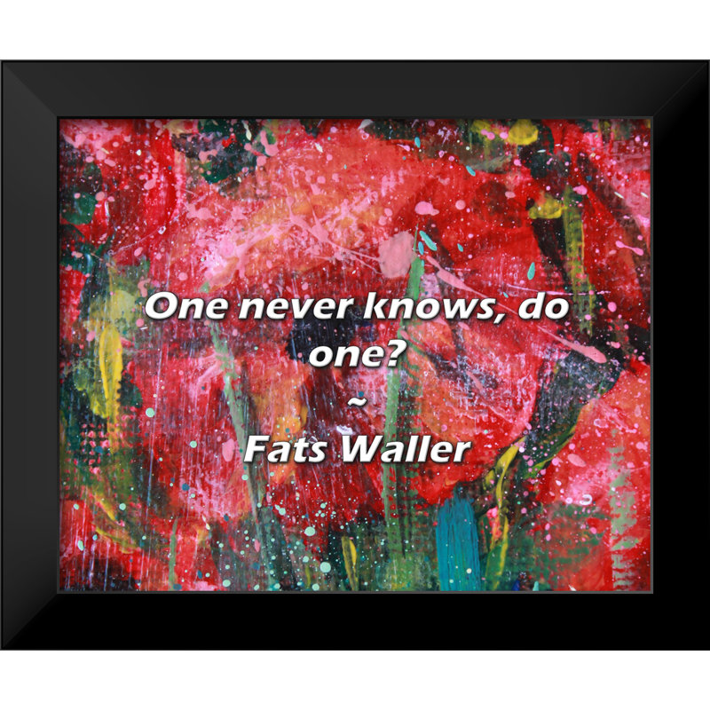 Citation de Fats Waller: On ne sait jamais, n'est-ce pas?