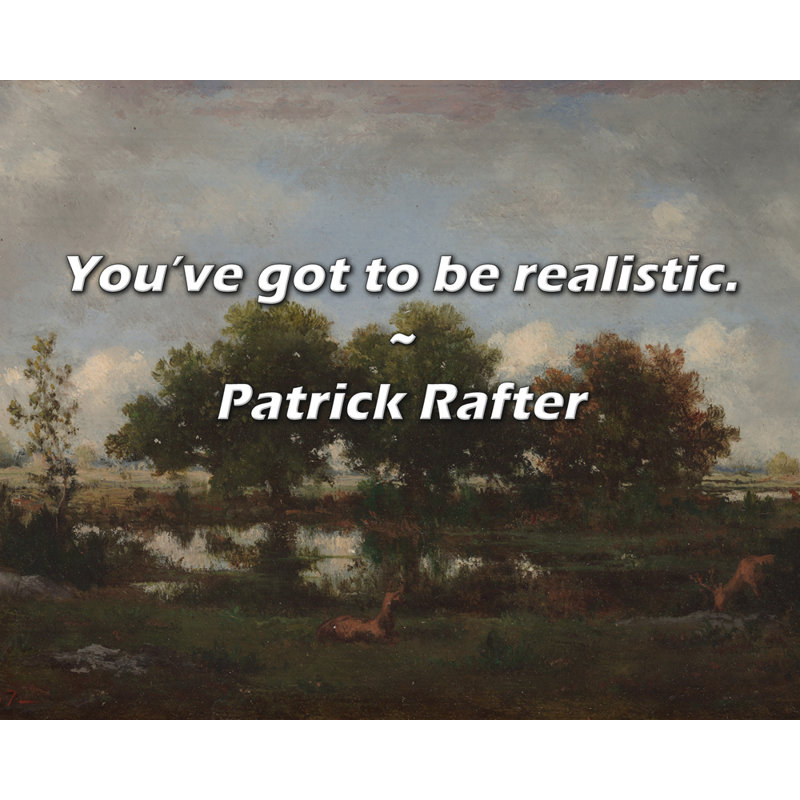 Citation artistique «Vous devez être réaliste». Toile tendue par Patrick Raprès