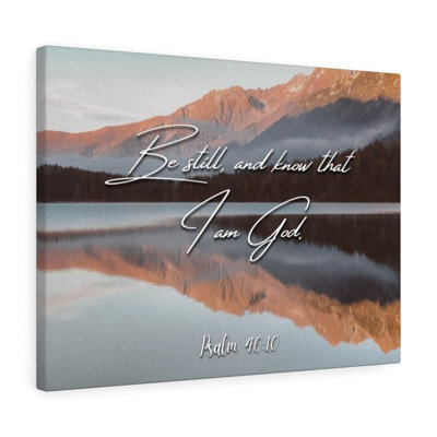 Be Still & Know I Am God KJV Psalm 46:10 - Wrapped Canvas Print