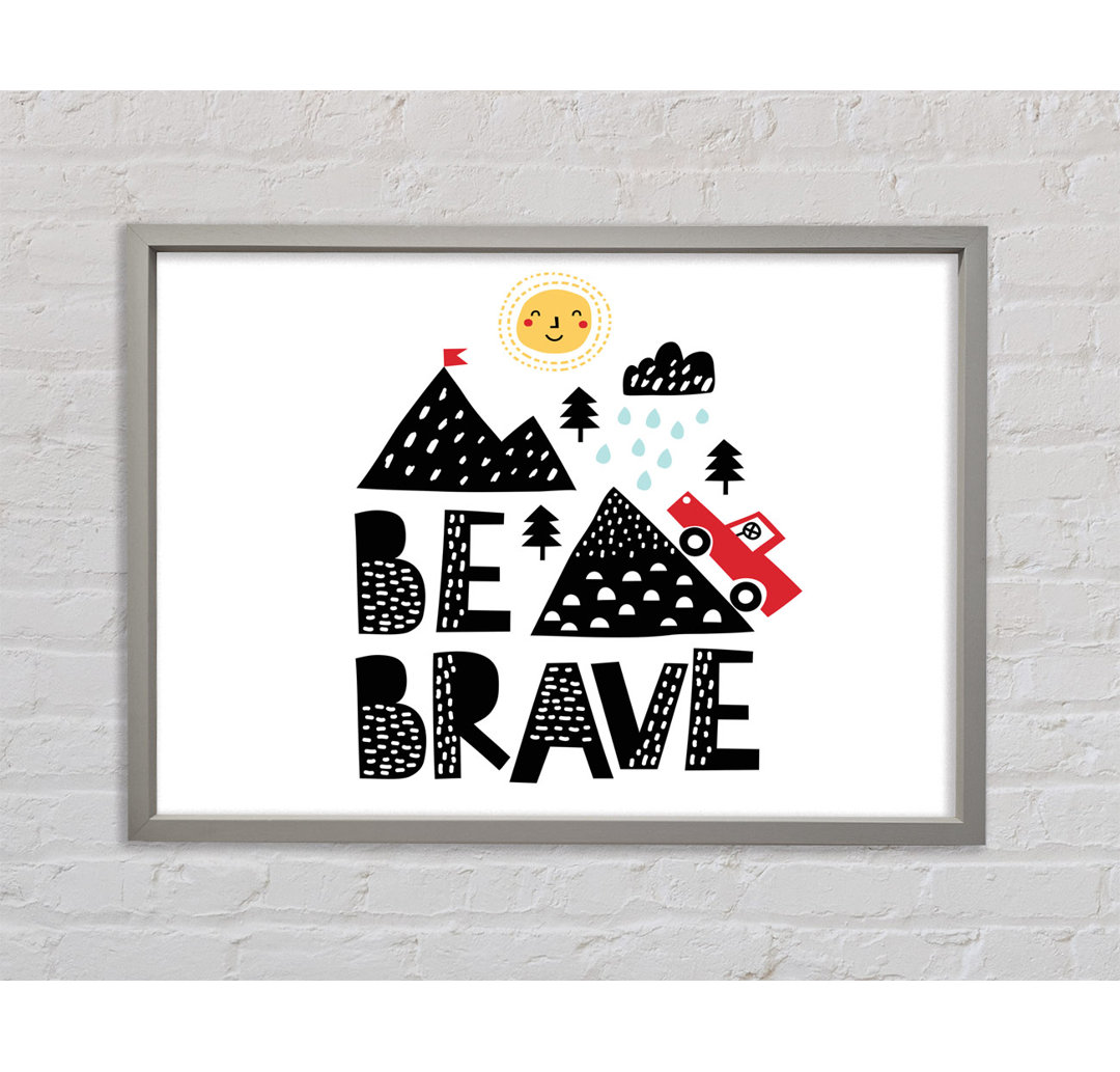 Be Brave Cute - Single Picture Frame Kunstdrucke auf Leinwand