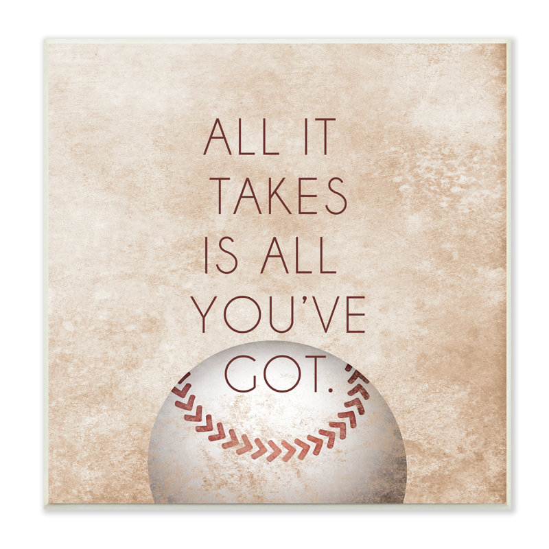 «Takes All You Have Got Expression Sports Baseball Brown» par SD Graphics Studio - Art textuel, H 12 po x l 12 po x P 0,5 po
