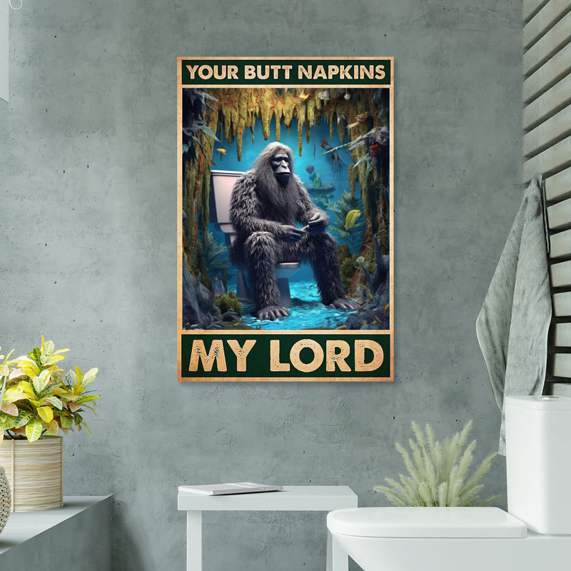 Bigfoot Your Bout Napkins My Lord - 1 pièce, reproduction d'art graphique sur toile tendue, H 20 po x l 16 po x P 1,25 po