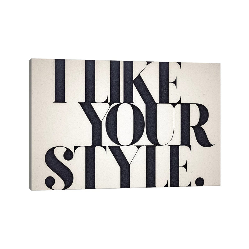 Like Your Style 1 Piece Wrapped Canvas Wall Art, 20.32 cm H x 30.48 cm W