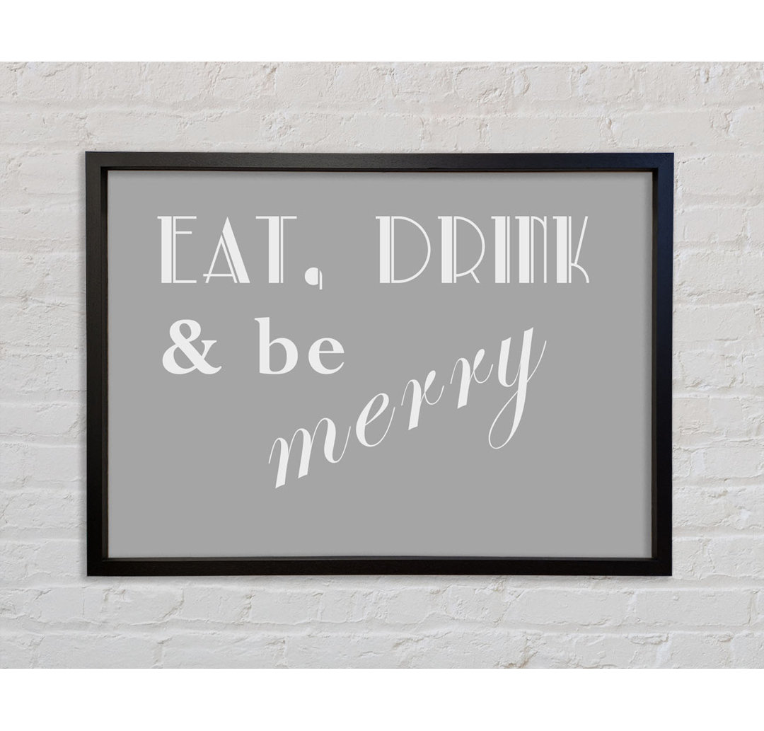 Küche Zitat Eat Drink N Be Merry - Einzelner Bilderrahmen Typografie auf Leinwand