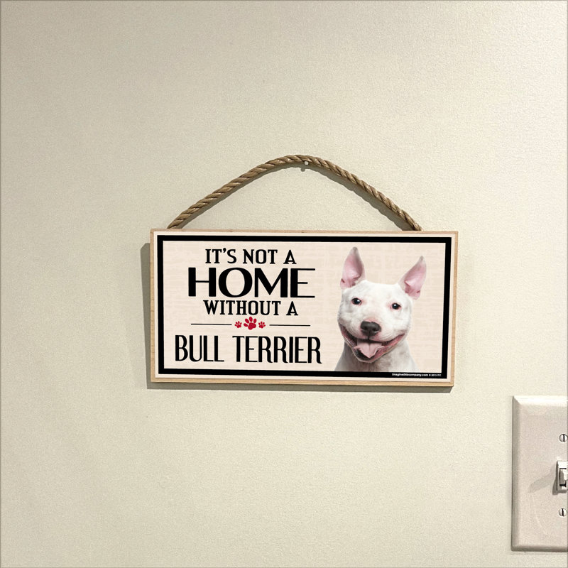 Ce n'est pas une maison sans notre enseigne Bull Terrier