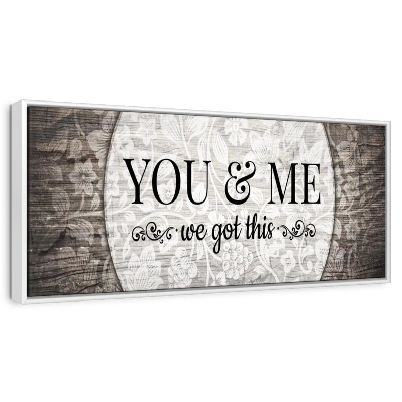 You And Me We Got This II, Cadre flottant blanc, 28 po x 10 po