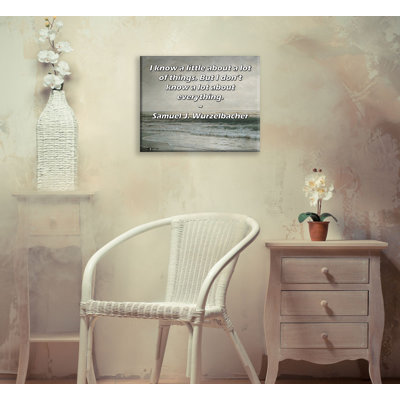 Toile tendue sur toile ArtsyQuotes par Samuel J. Wurzelbacher: «Je sais un peu sur beaucoup de choses. Mais je ne sais pas grand chose sur tout.»