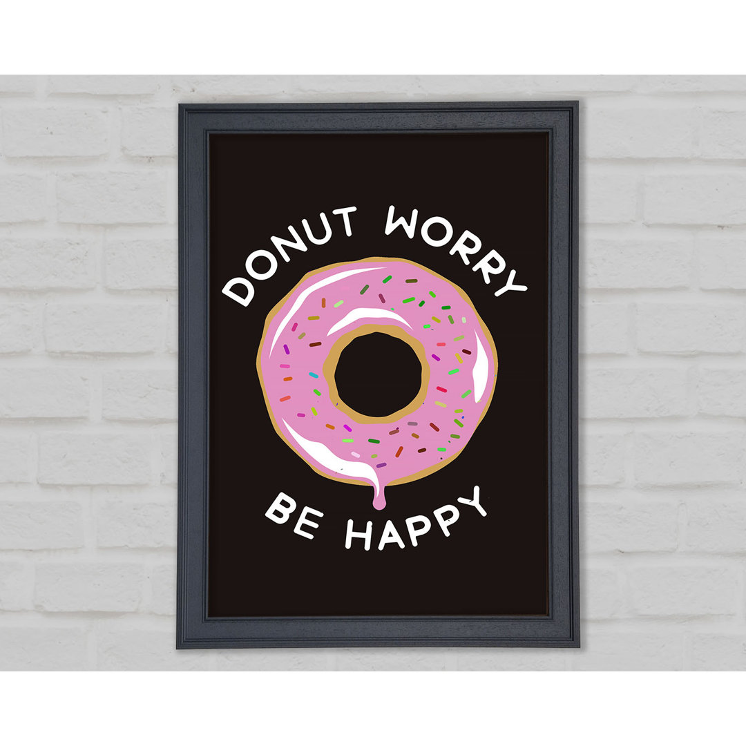 Donut Worry Be Happy - Einzelner Bilderrahmen Kunstdrucke