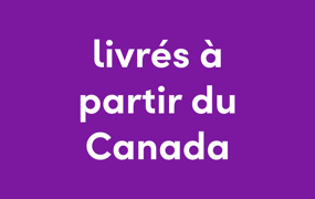 livrés à partir du Canada