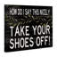 «Take Your Shoes Off» par Cindy Jacobs - reproduction d'art textuel-104957715-104957716