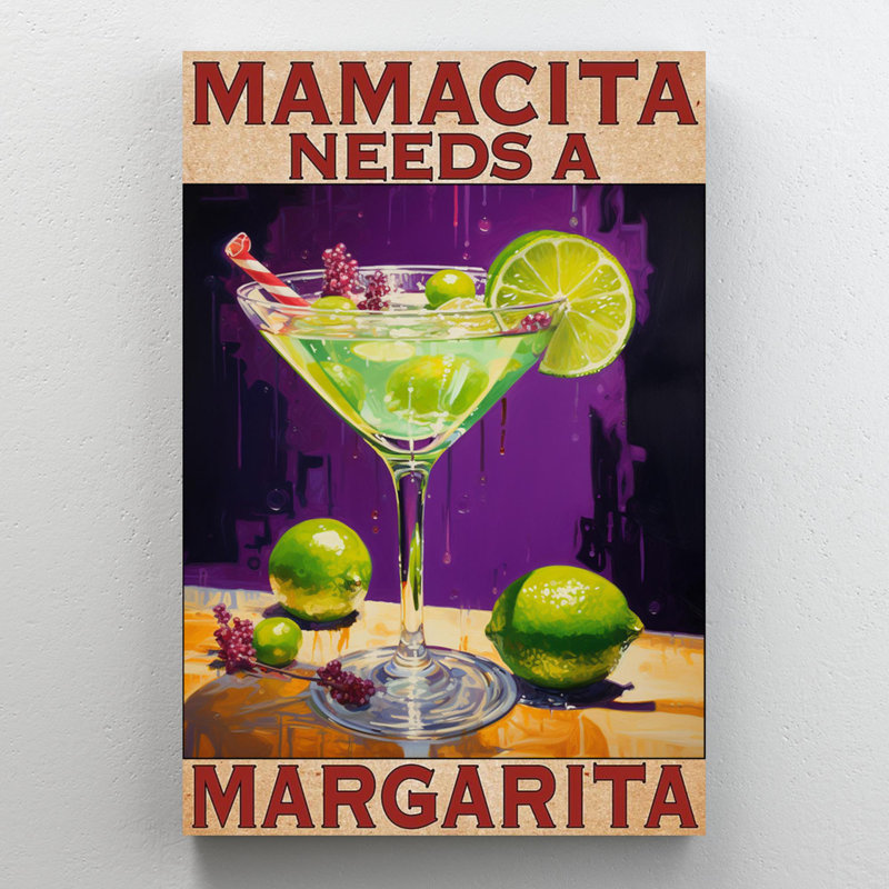 «Mamacita Needs A Margarita», reproduction d'art graphique sur toile tendue, H 14 po x l 11 po x P 1,25 po