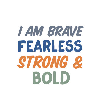 Brave Fearless Bold - Wrapped Canvas Print