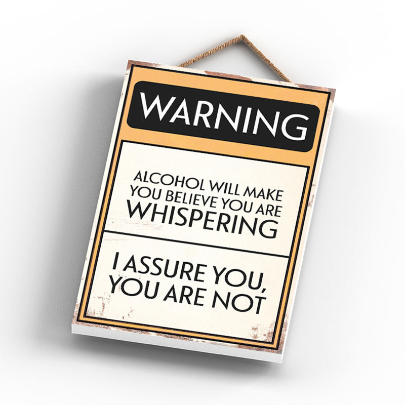 Warning Alcohol Whispering - Print on MDF