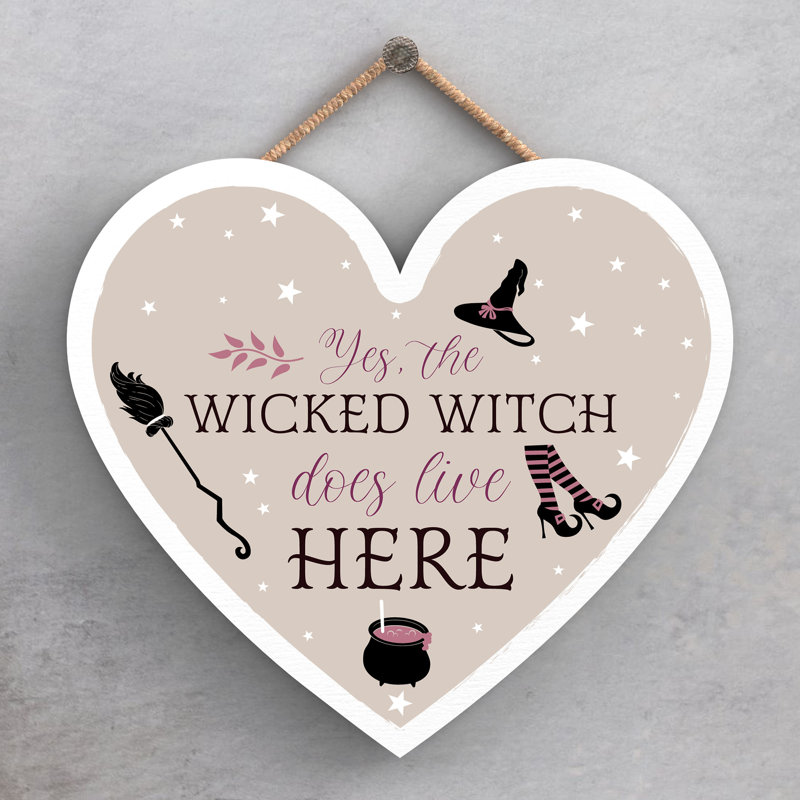 Yes the Witch Wicked Wooden Heart Plaque