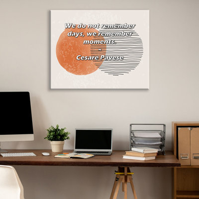 Artsy Quote "We do not remember days, we remember moments." By Cesare Pavese Gallery Wrapped Canvas