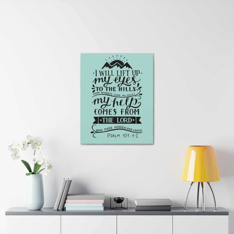 «Psalm 121: 1-2 I Will Lift Up Christian», reproduction de verset de la Bible