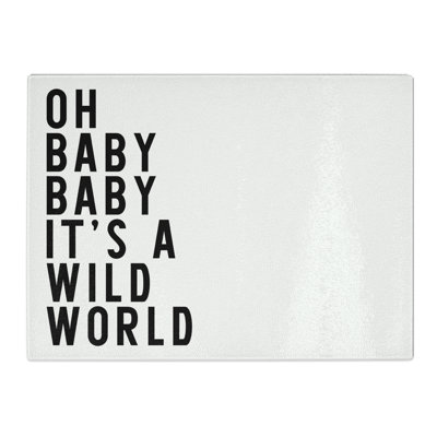 Wild World Typography Quote  Glass Chopping Board