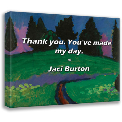 Jaci Burton Quote: Thank you. You’ve made my day.