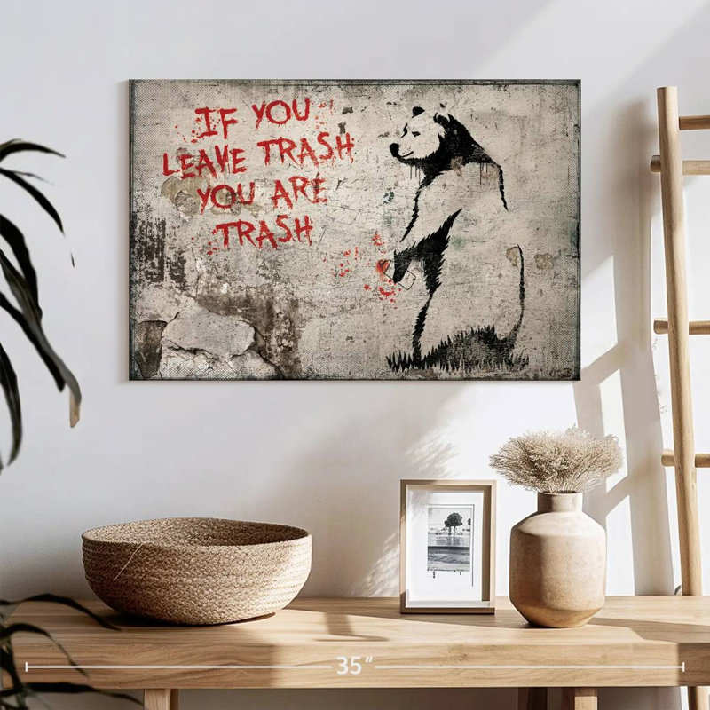 If You Leave Trash You Are Trash, 16" H x 24" W