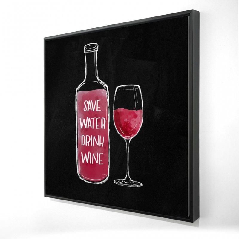 «Save Water Drink Wine» sur toile